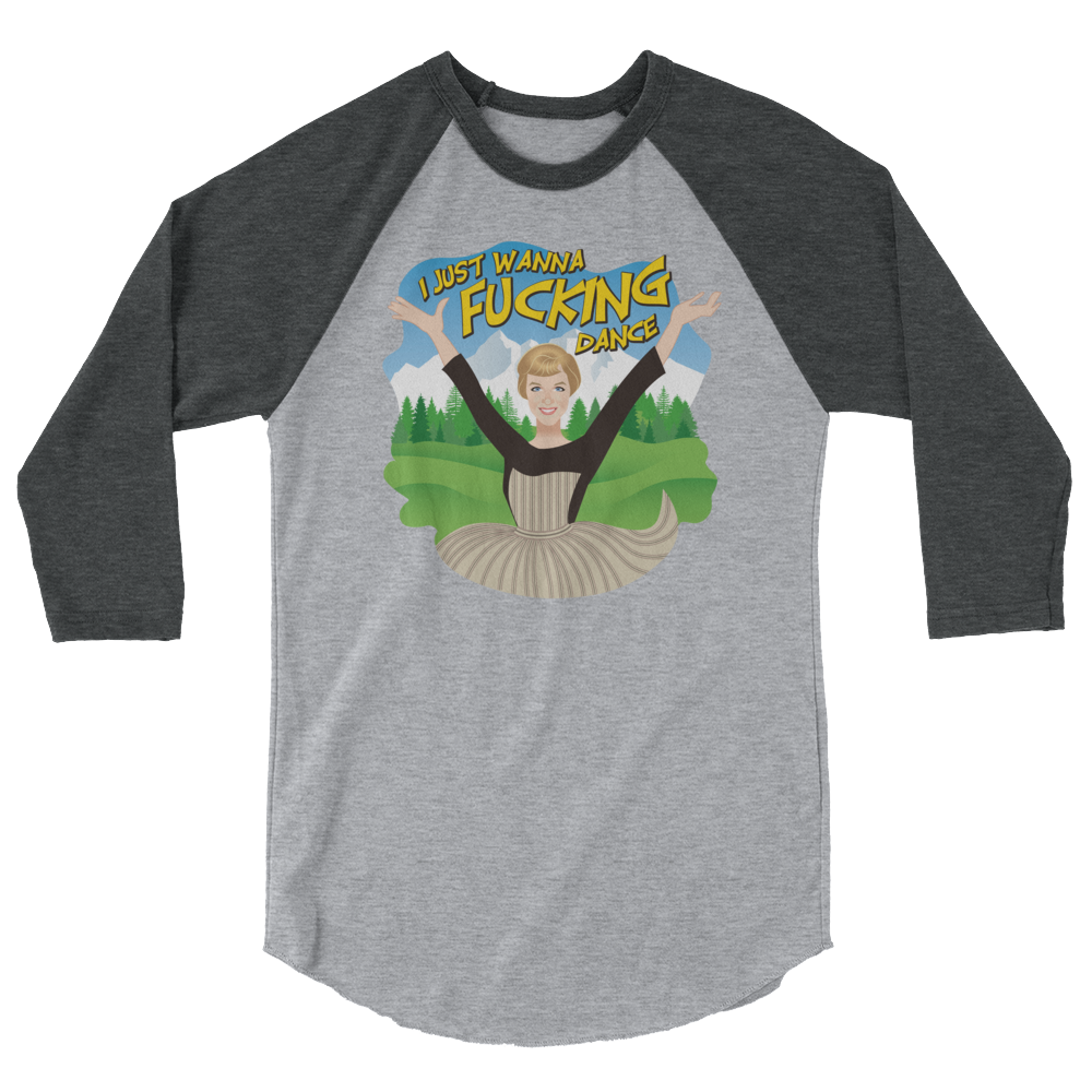 I Just Wanna F*cking Dance (Raglan)-Raglan-Swish Embassy