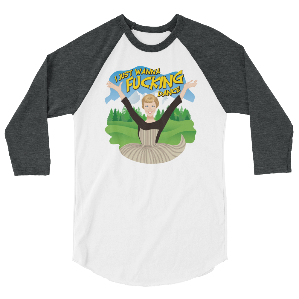 I Just Wanna F*cking Dance (Raglan)-Raglan-Swish Embassy