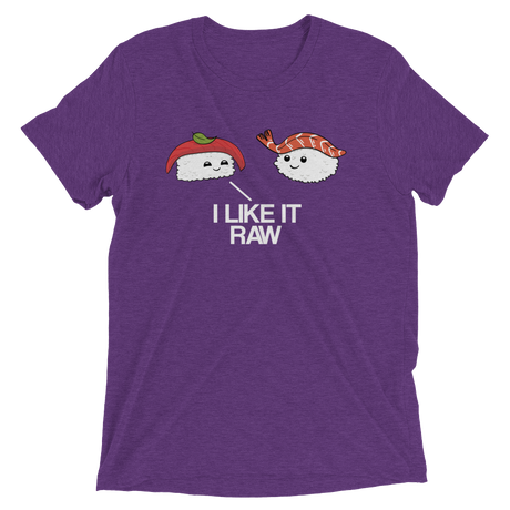 I Like it Raw (Retail Triblend)-Triblend T-Shirt-Swish Embassy