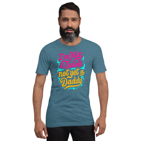 I'm Not a Twink Not Yet a Daddy-T-Shirts-Swish Embassy