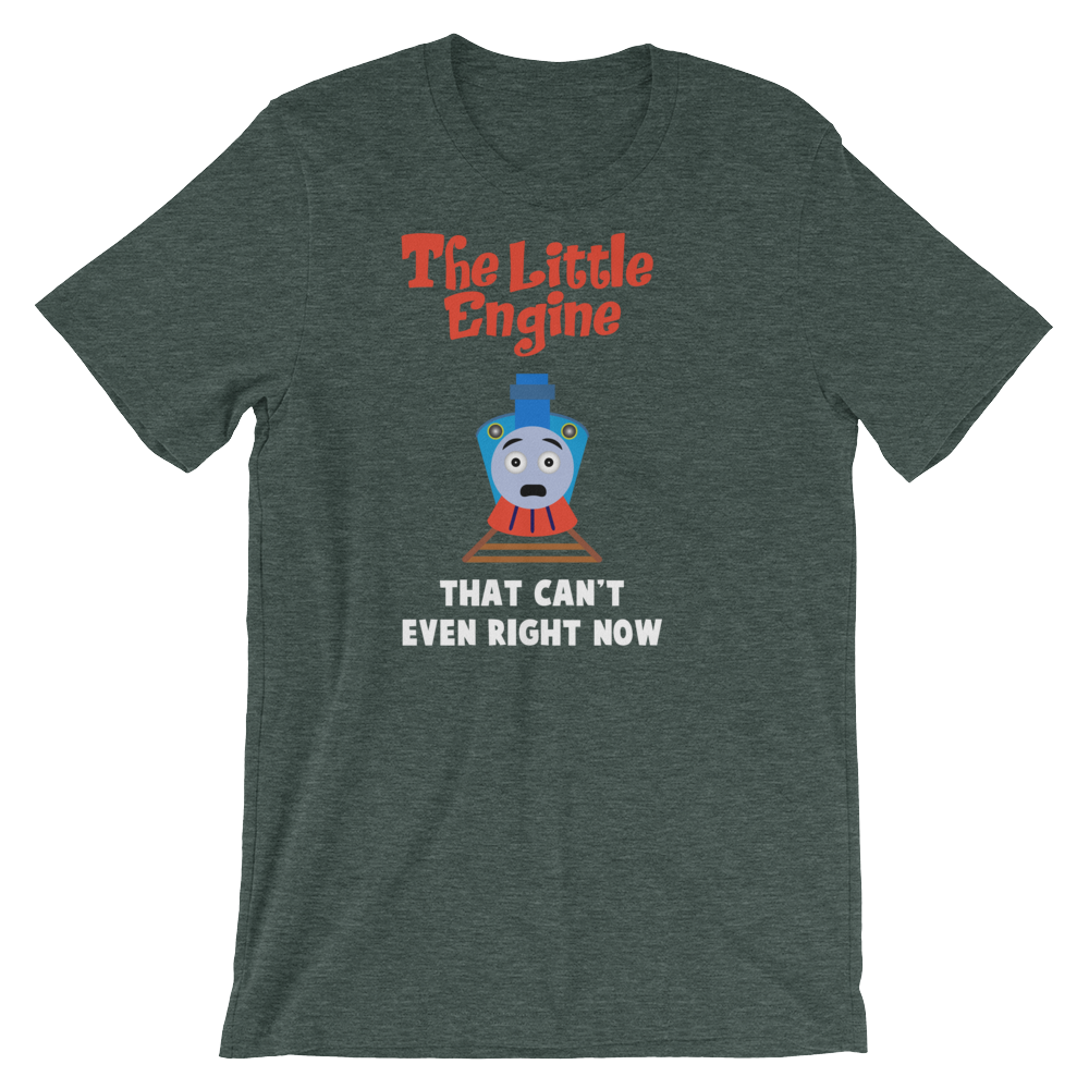 Little Engine That Can't Even-T-Shirts-Swish Embassy