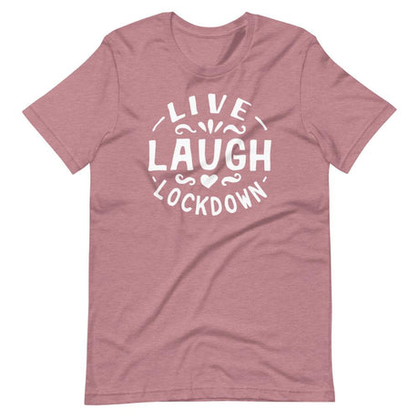 Live, Laugh, Lockdown-T-Shirts-Swish Embassy