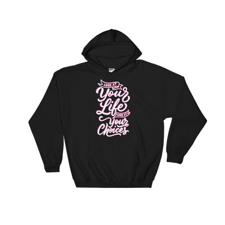 Look At Your Life, Look At Your Choices (Hoodie)-Hoodie-Swish Embassy