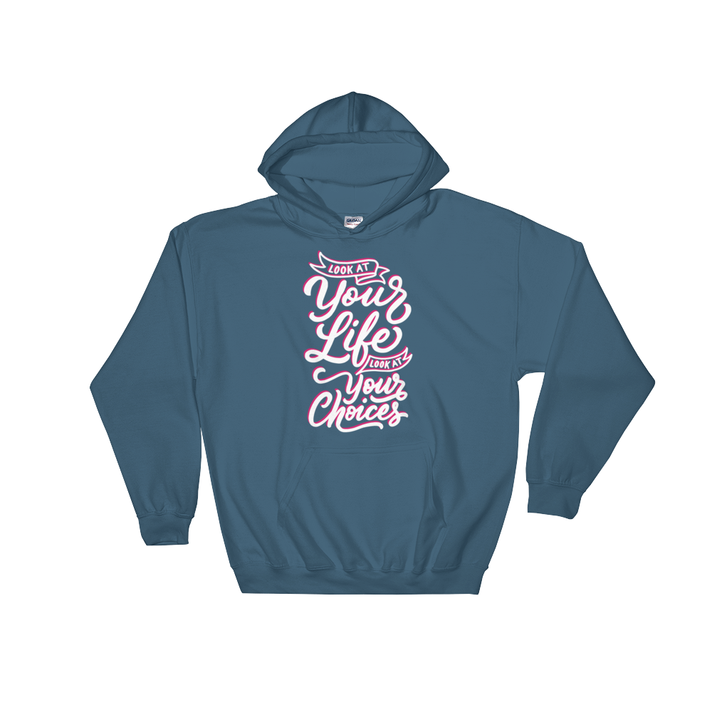 Look At Your Life, Look At Your Choices (Hoodie)-Hoodie-Swish Embassy