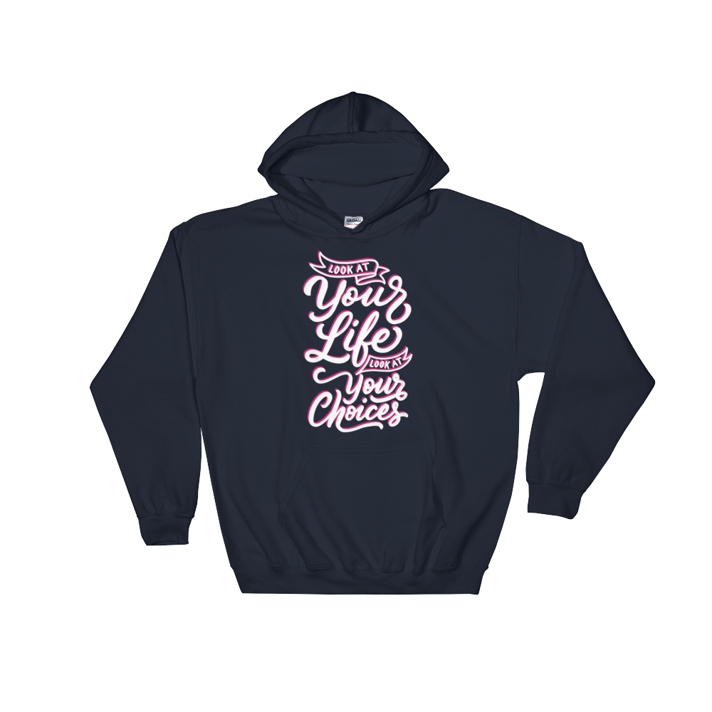 Look At Your Life, Look At Your Choices (Hoodie)-Hoodie-Swish Embassy