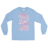 Look At Your Life, Look At Your Choices (Long Sleeve)-Long Sleeve-Swish Embassy