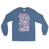 Look At Your Life, Look At Your Choices (Long Sleeve)-Long Sleeve-Swish Embassy