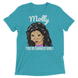 Molly You in Danger (Retail Triblend)-Triblend T-Shirt-Swish Embassy