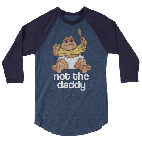 Not the Daddy (Raglan)-Raglan-Swish Embassy