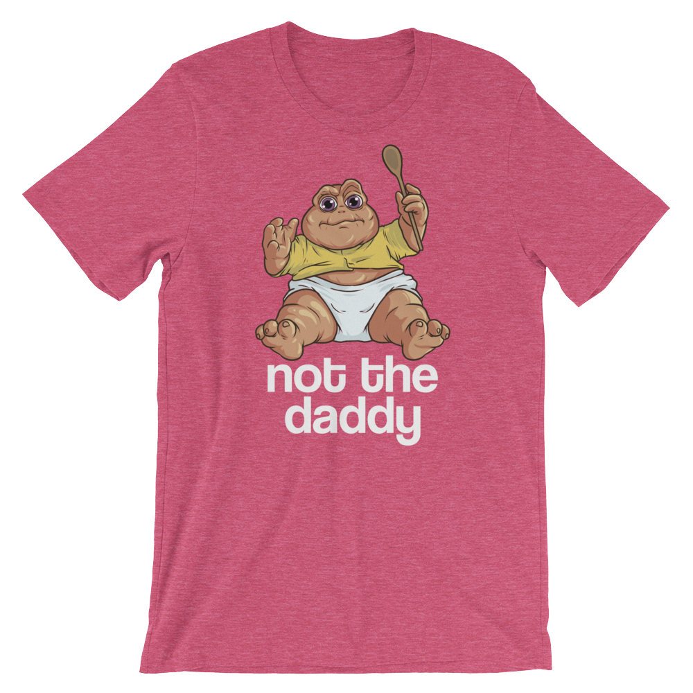 Not the Daddy-T-Shirts-Swish Embassy