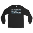 On Your Mark, Get Set, Terrible! (Long Sleeve)-Long Sleeve-Swish Embassy