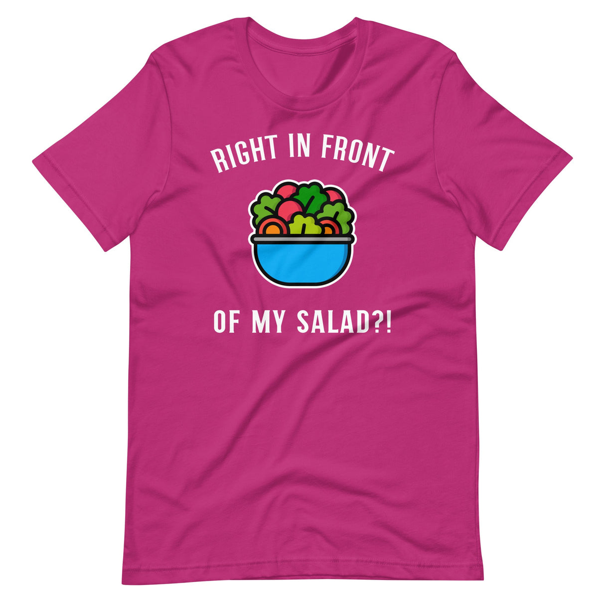 Right in Front of my Salad?-T-Shirts-Swish Embassy