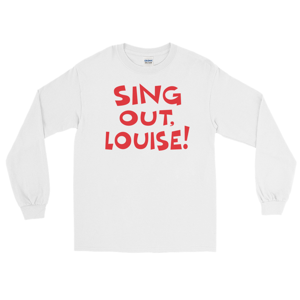 Sing Out Louise! (Long Sleeve)-Long Sleeve-Swish Embassy