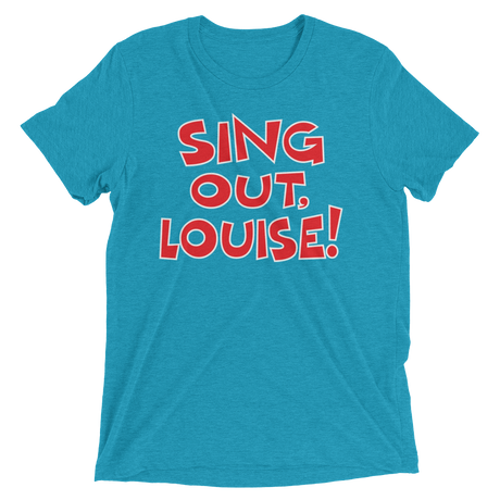 Sing Out, Louise! (Retail Triblend)-Triblend T-Shirt-Swish Embassy