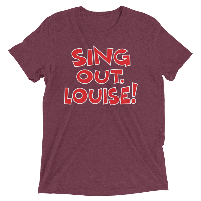 Sing Out, Louise! (Retail Triblend)-Triblend T-Shirt-Swish Embassy