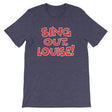 Sing Out, Louise!-T-Shirts-Swish Embassy