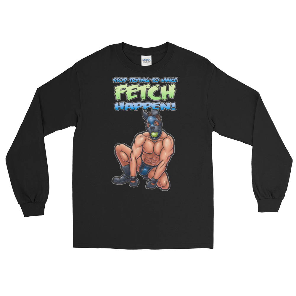 Stop Trying to Make Fetch Happen! (Long Sleeve)-Long Sleeve-Swish Embassy