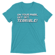 Terrible (Retail Triblend)-Triblend T-Shirt-Swish Embassy