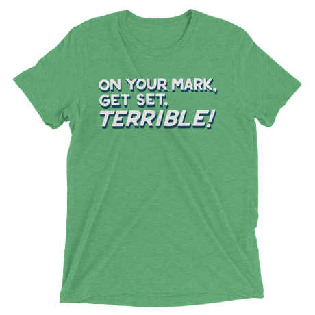 Terrible (Retail Triblend)-Triblend T-Shirt-Swish Embassy