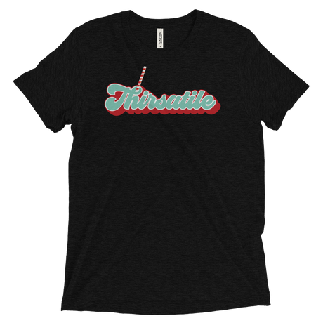 Thirsatile (Retail Triblend)-Triblend T-Shirt-Swish Embassy