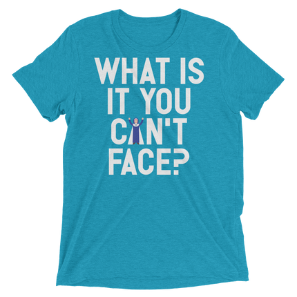What is it you can't face? (Pemium Triblend)-Triblend T-Shirt-Swish Embassy