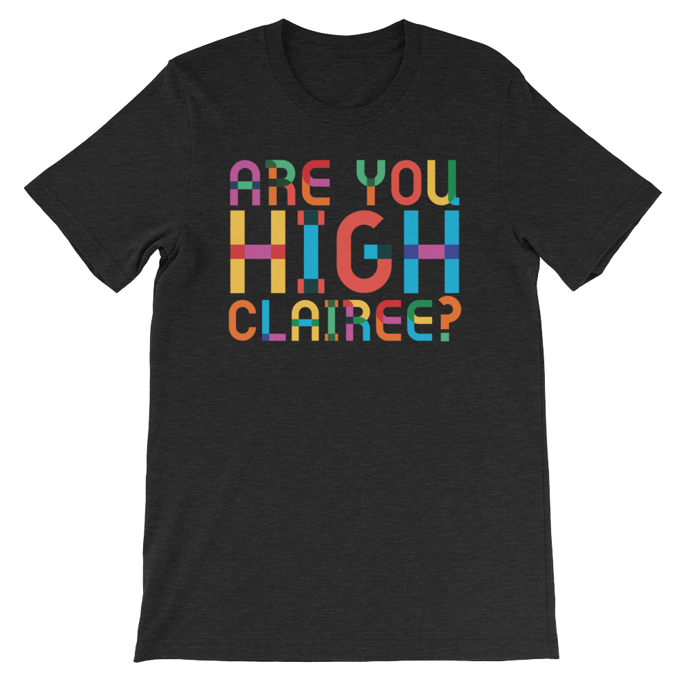Are You High Clairee?-T-Shirts-Swish Embassy