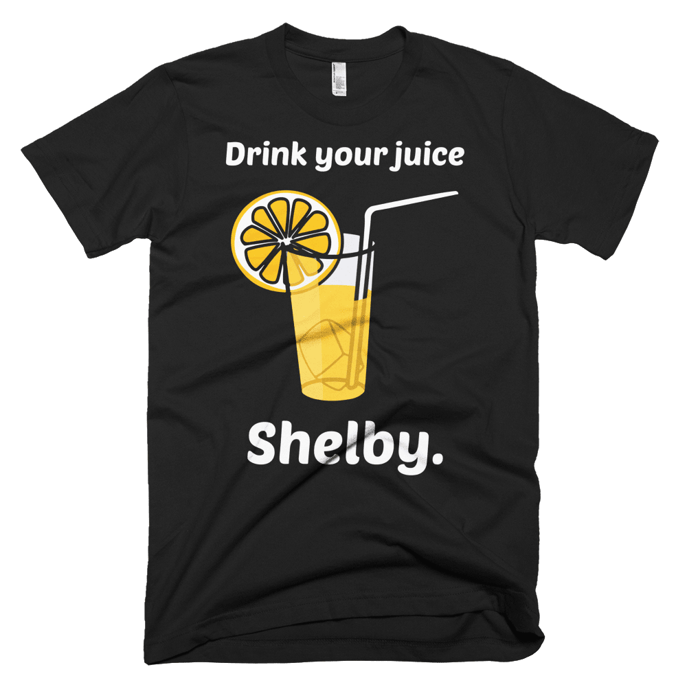 Drink Your Juice Shelby-T-Shirts-Swish Embassy