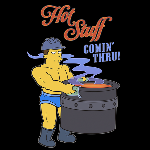 Hot Stuff Comin’ Thru