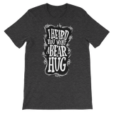I Heard You Want A Bear Hug-T-Shirts-Swish Embassy