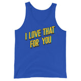 I Love That For You (Tank Top)-Tank Top-Swish Embassy