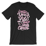 Look At Your Life, Look At Your Choices-T-Shirts-Swish Embassy