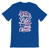 Look At Your Life, Look At Your Choices-T-Shirts-Swish Embassy
