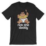 Not the Daddy-T-Shirts-Swish Embassy