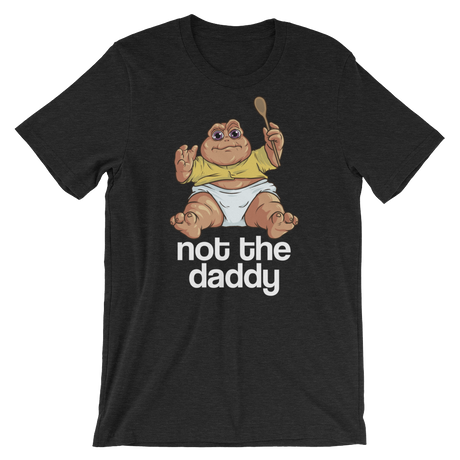 Not the Daddy-T-Shirts-Swish Embassy