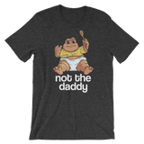 Not the Daddy-T-Shirts-Swish Embassy
