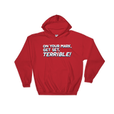 On Your Mark, Get Set, Terrible! (Hoodie)-Hoodie-Swish Embassy