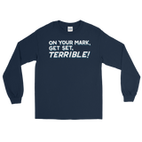On Your Mark, Get Set, Terrible! (Long Sleeve)-Long Sleeve-Swish Embassy