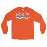 On Your Mark, Get Set, Terrible! (Long Sleeve)-Long Sleeve-Swish Embassy