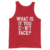 What is it you can't face? (Tank Top)-Tank Top-Swish Embassy