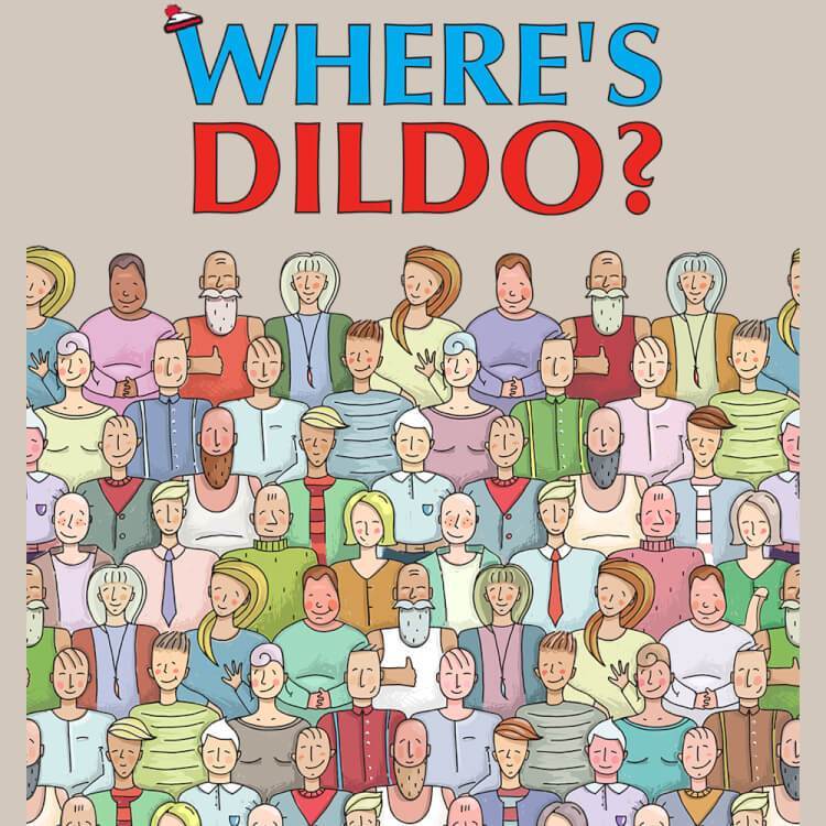 Wo ist der Dildo? Wo ist der Dildo?