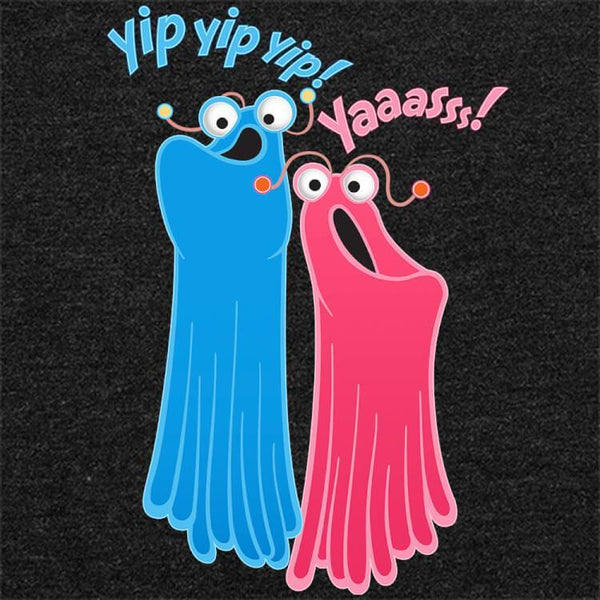 Yip Yip Yasss